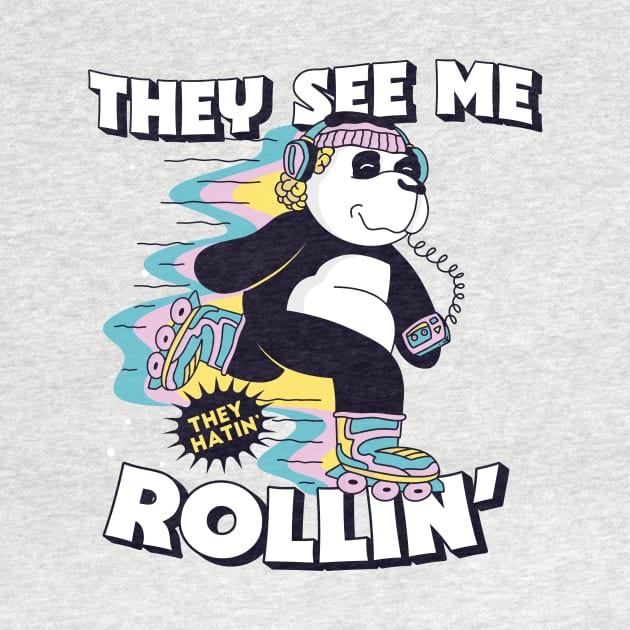 They See Me Rollin, They Hatin // Cute Rollerblading Panda Cartoon by SLAG_Creative